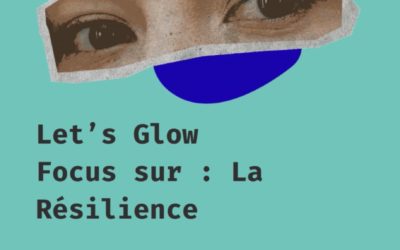 Focus sur : La Résilience
